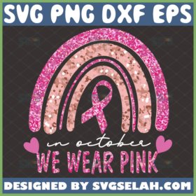 in october we wear pink rainbow svg