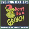 dont be a grinch svg