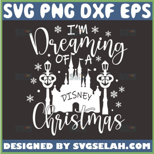 im dreaming of a disney christmas svg