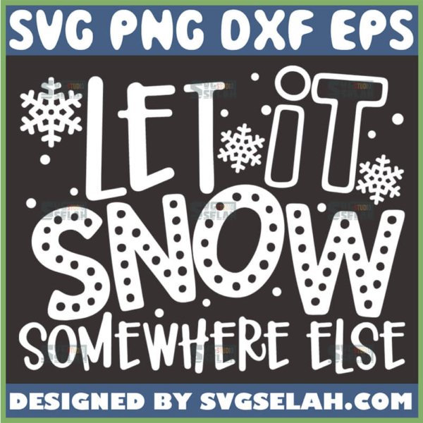 let it snow somewhere else svg