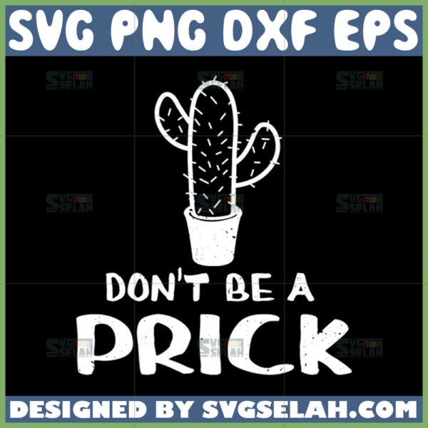 dont be a prick svg castus svg