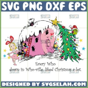 every who down in who ville liked christmas a lot svg cindy lou who and grinch christmas svg