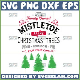 family owned mistletoe farms christmas tree pine spruce fir pick your own svg