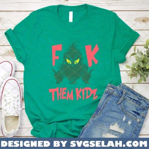 Grinch Fuck Them Kids SVG PNG DXF EPS Funny Grinch SVG PNG DXF EPS 1