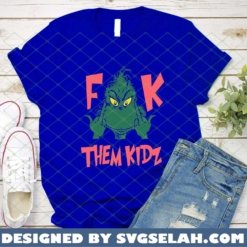 Grinch Fuck Them Kids SVG PNG DXF EPS Funny Grinch SVG PNG DXF EPS 3