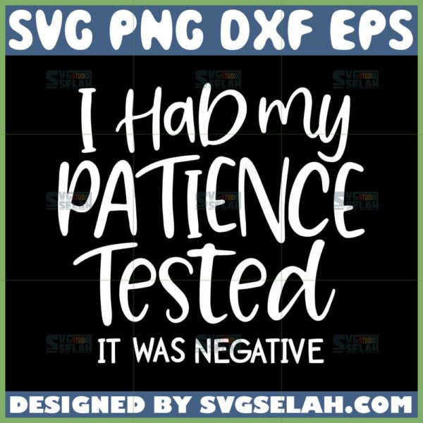 i had my patience tested it was negative svg