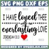 i have loved thee with an everlasting love svg bible quote svg jesus sayings svg