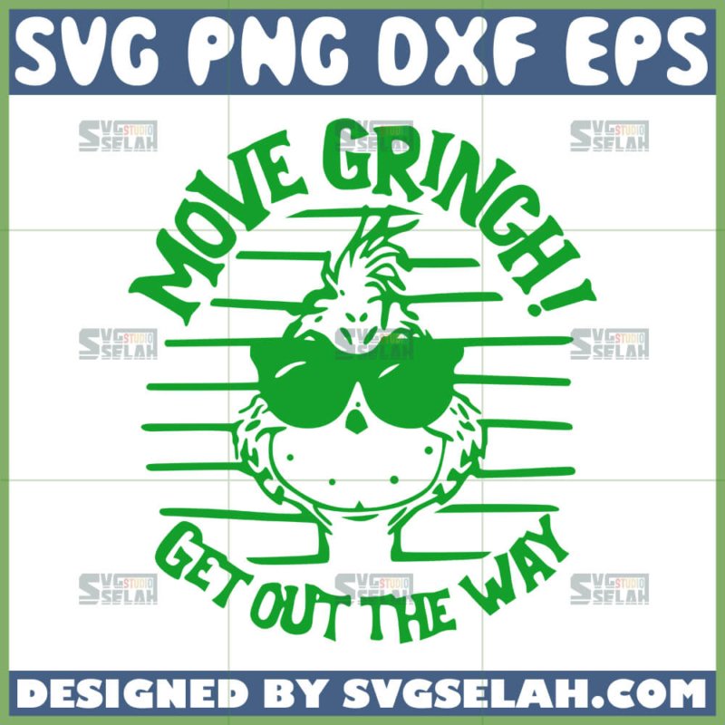 Movie Grinch Get Out The Way Svg, Funny Grinch Svg - SVG Selah