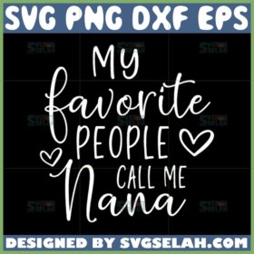 my favorite people call me nana svg