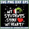 my students stole my heart svg grinch stocking heart svg