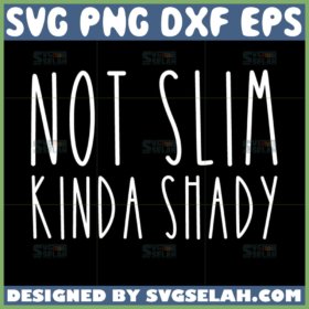 not slim kinda shady svg