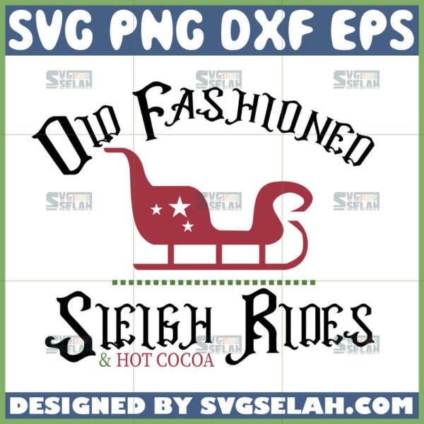 old fashioned sleigh rides and hot cocoa svg