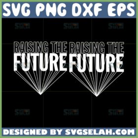 raising the future svg