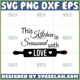 this kitchen is seasoned with love svg