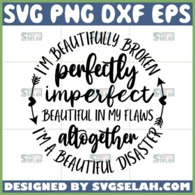 beautifully broken beautiful disaster svg broken perfectly imperfect beatiful svg