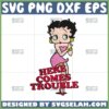 betty boop here comes trouble svg