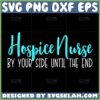 hospice nurse by your side until the end svg