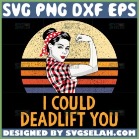 i could deadlift you svg