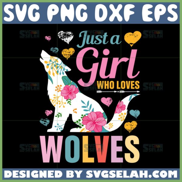 just a girl who loves wolves svg