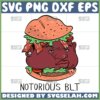 notorious blt svg funny sandwich svg