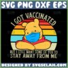 winnie the pooh covid quotes svg i got vaccinated but i still want some of you to stay away from me svg