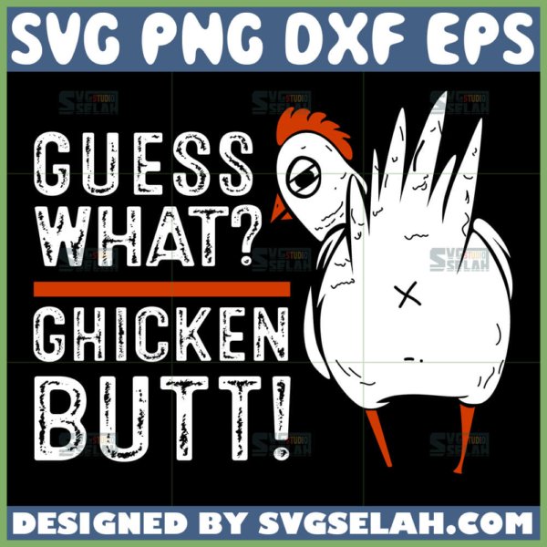 guess what chicken butt svg