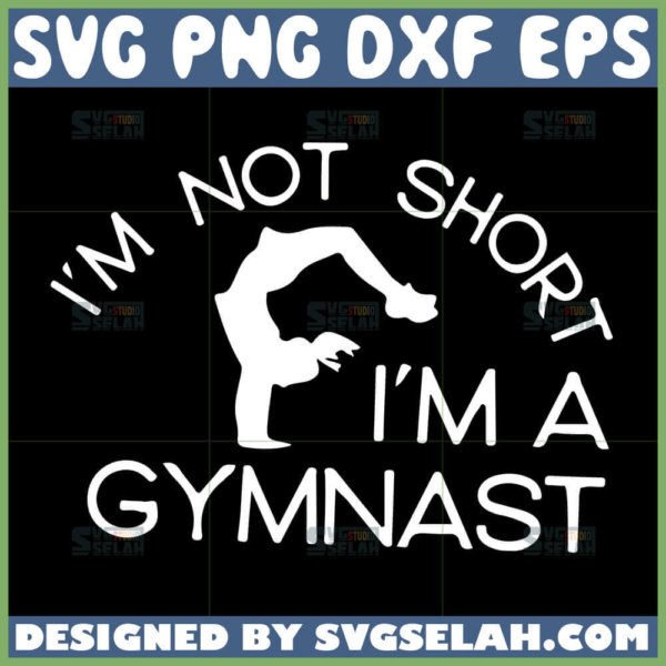 i am not short i am a gymnast svg gymer svg