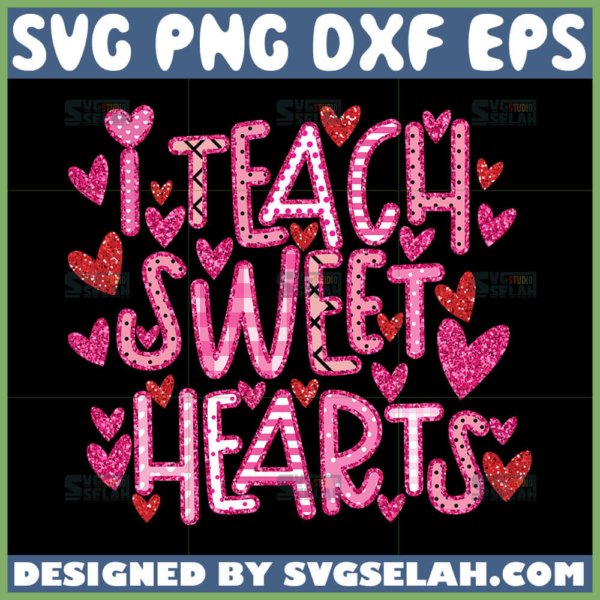 i teach sweet hearts svg valentine day svg