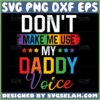 dont make me use my daddy voice lgbt svg