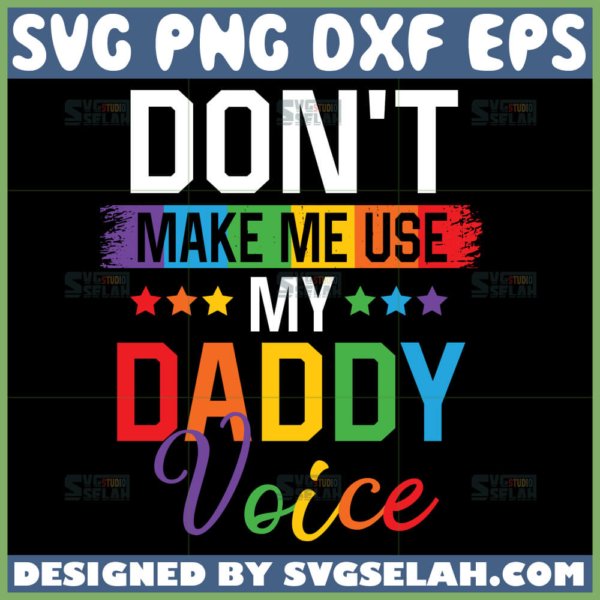 dont make me use my daddy voice lgbt svg