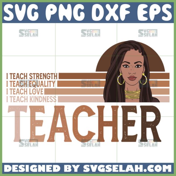 i teach strength equality love kindness svg black teacher svg