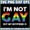 im not gay but my boyfriend is lgbt svg