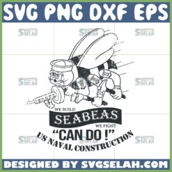 military navy seabees svg we build seabeas we fight can do us naval construction svg