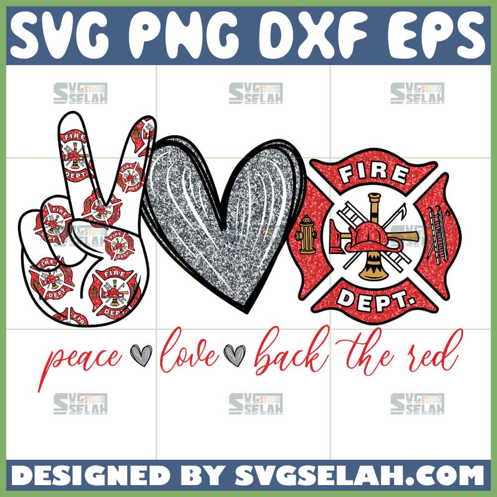 Peace Love Back The Red SVG, Fire Dept Logo SVG - SVG Selah