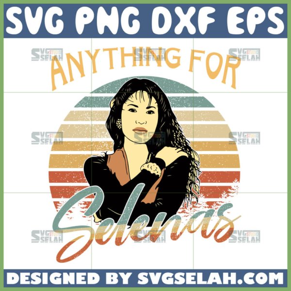 anything for selenas vintage svg