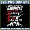 i have a pretty daughter i also have a gun a shovel and an alibi svg