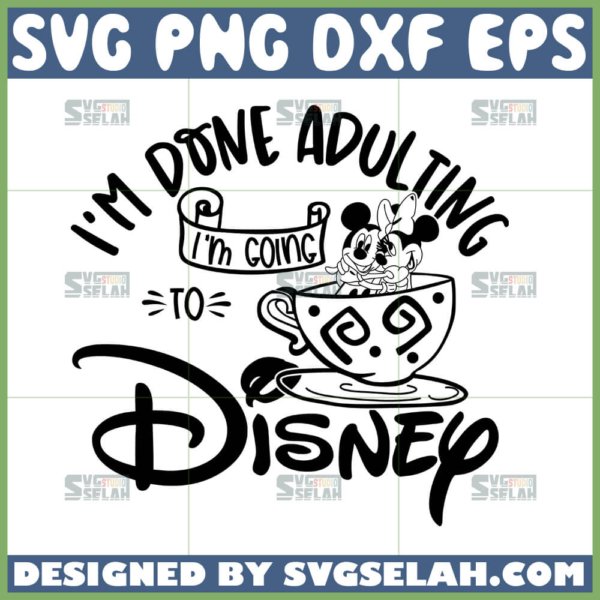 im done adulting i am going to disney svg mickey and minnie outline svg