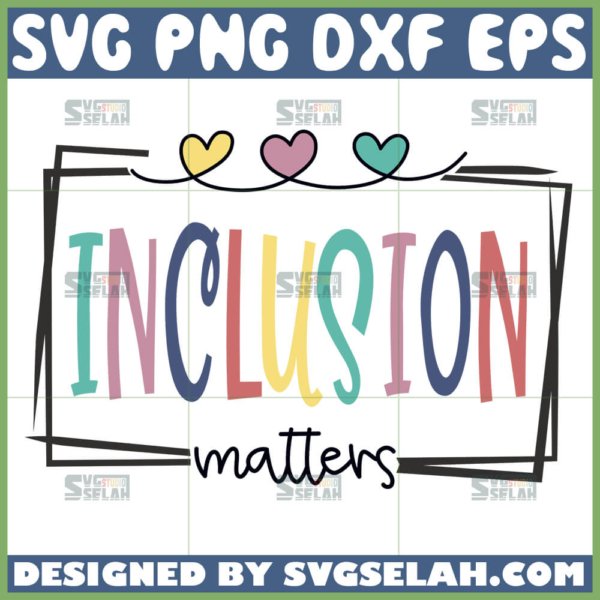 inclusion matters svg autism awareness svg sped teacher svg