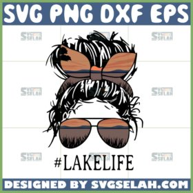 messy bun lake life svg