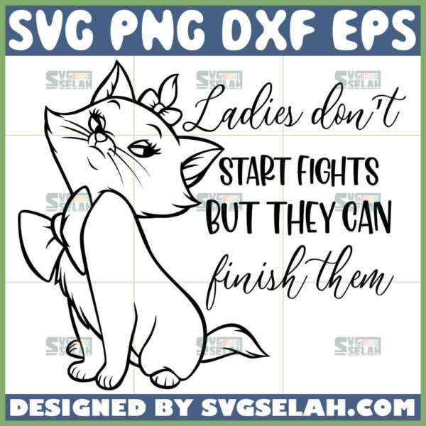ladies dont start fights but they can finish them svg aristocats marie outline quotes svg