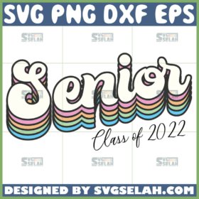 seniors class of 2022 svg graduation 2022 svg