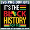 it's the black history for me svg juneteenth svg