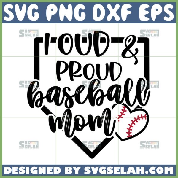 loud and proud baseball mom svg funny baseball mom shirt designs