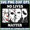 no lives matter svg horror movie halloween svg