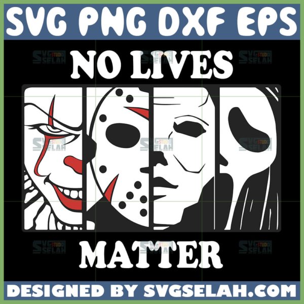 no lives matter svg horror movie halloween svg