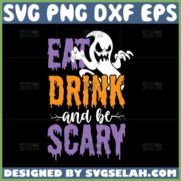 eat drink and be scary halloween svg spooky ghost svg