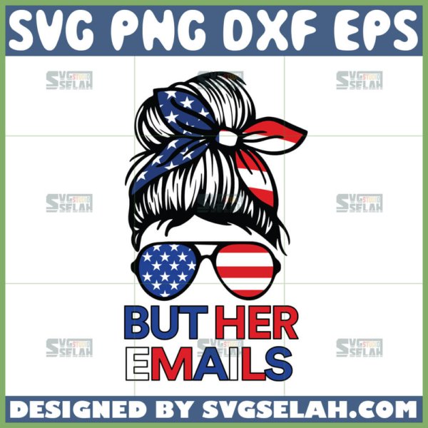 messy bun but her emails svg messy bun america flag svg