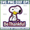 snoopy thanksgiving svg snoopy be thankful svg