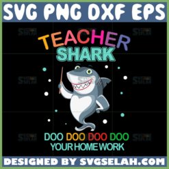 teacher shark doo doo doo your homework svg funny shark svg