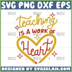 teaching is a work of heart svg